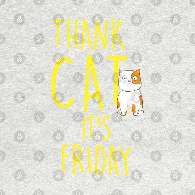 Thank Cat It's Friday by wookiemike